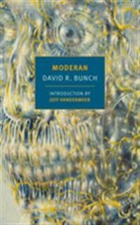 Moderan Av David R. Bunch, Jeff Vandermeer