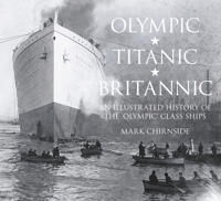 Olympic, Titanic, Britannic Av Mark Chirnside