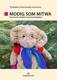 Modig Som Mitwa Av Adele Lærum Duus, Tiri Bergesen Schei