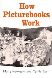How Picturebooks Work Av Maria (University Of Cambridge Uk) Nikolajeva, Carole Scott