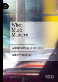 Wierzbicki James When Music Mattered