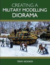 Creating A Military Modelling Diorama Av Terry Booker