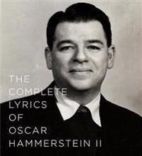 Hammerstein, Oscar The Complete Lyrics of Oscar Hammerstein II (0375413588)