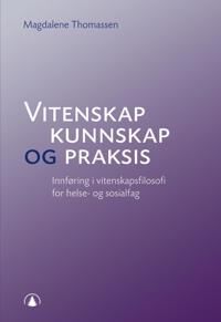 Vitenskap, Kunnskap Og Praksis Av Magdalene Thomassen