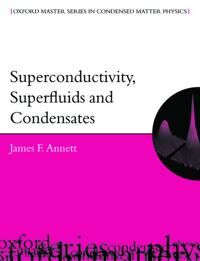 Superconductivity, Superfluids And Condensates Av James F. (Hh Wills Physics Laboratory University Of Bristol Uk) Annett