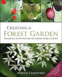 Creating A Forest Garden Av Martin Crawford