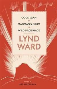 Ward Lynd Lynd Ward: Gods' Man Madman's Drum Wild Pilgrimage