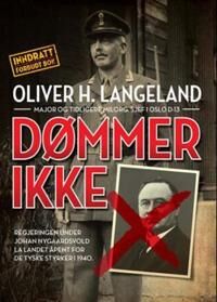 Dømmer ikke av O.H. Langeland - Historie om Milorgs Leder og Forsvarspolitikk