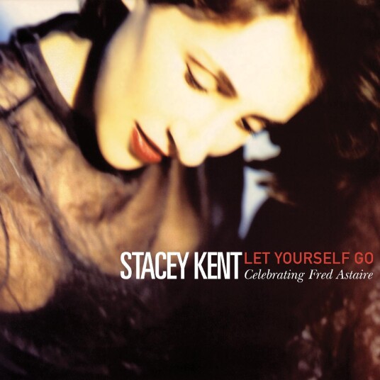 Stacey Kent Let Yourself Go: Celebrating Fred Astaire LP/Vinyl Stacey Kent Let Yourself Go: Celebrating Fred Astaire LP/Vinyl