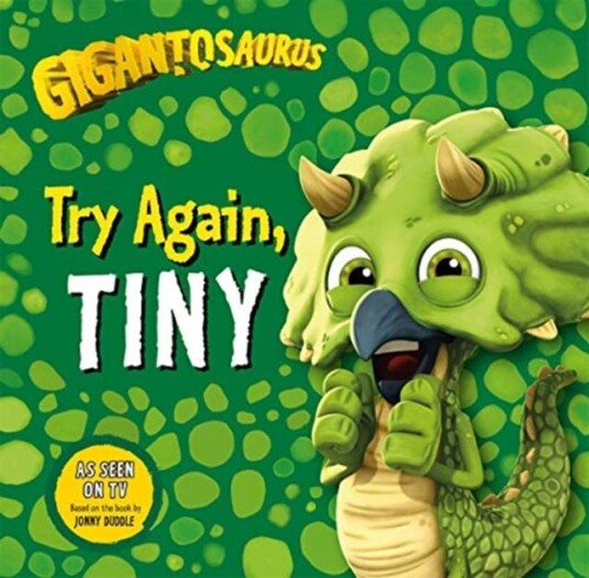 Gigantosaurus  Try Again, TINY