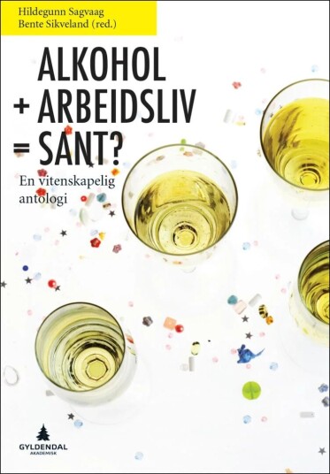 Alkohol + Arbeidsliv = Sant?