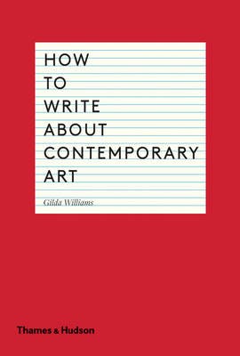 How To Write About Contemporary Art Av Gilda Williams