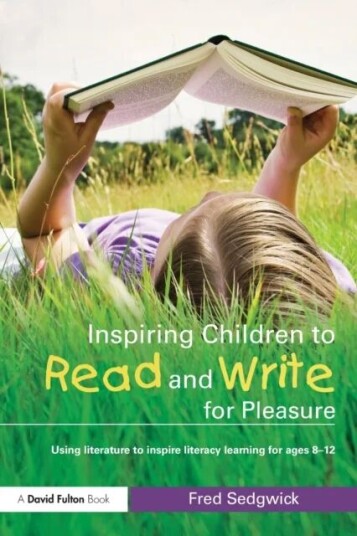 Inspiring Children To Read And Write For Pleasure Av Fred (Writer Journalist And Commentator Uk) Sedgwick