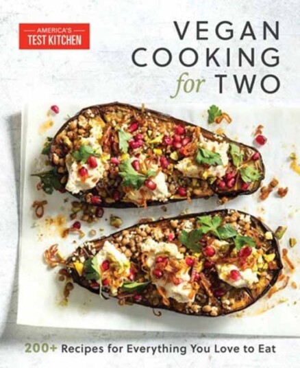 Vegan Cooking For Two Av America'S Test Kitchen