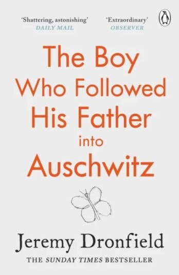 The Boy Who Followed His Father Into Auschwitz Av Jeremy Dronfield