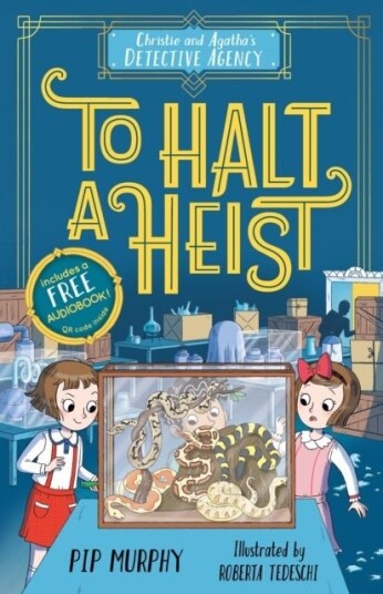 Christie and Agatha's Detective Agency: To Halt a Heist Christie and Agatha's Detective Agency: To Halt a Heist