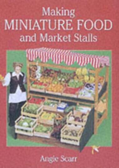 Making Miniature Food And Market Stalls Av A Scarr