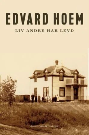 Liv Andre Har Levd Av Edvard Hoem