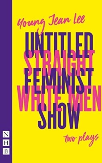 Straight White Men & Untitled Feminist Show: Two Plays Av Young Jean Lee Straight White Men & Untitled Feminist Show: Two Plays Av Young Jean Lee