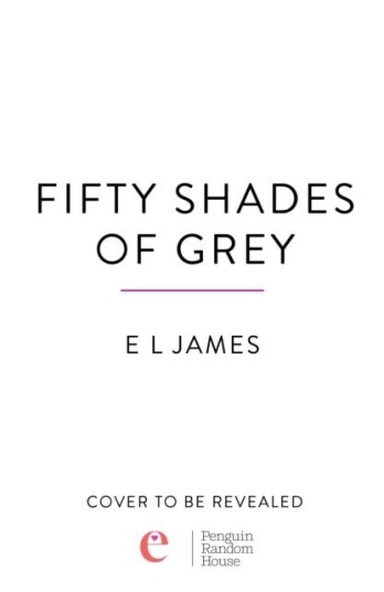 Fifty Shades of Grey Fifty Shades of Grey