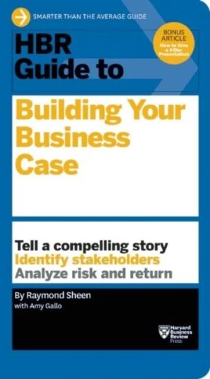 Hbr Guide To Building Your Business Case (Hbr Guide Series) Av Raymond Sheen