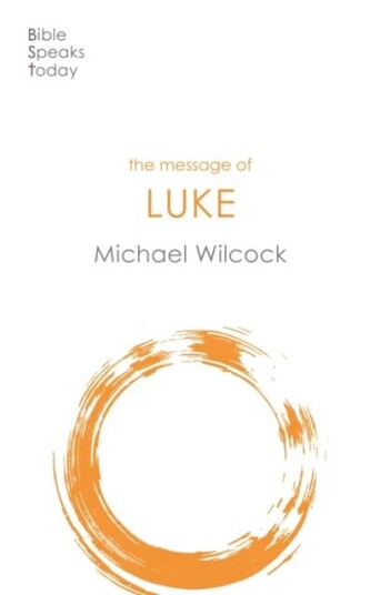 The Message Of Luke Av Michael Wilcock
