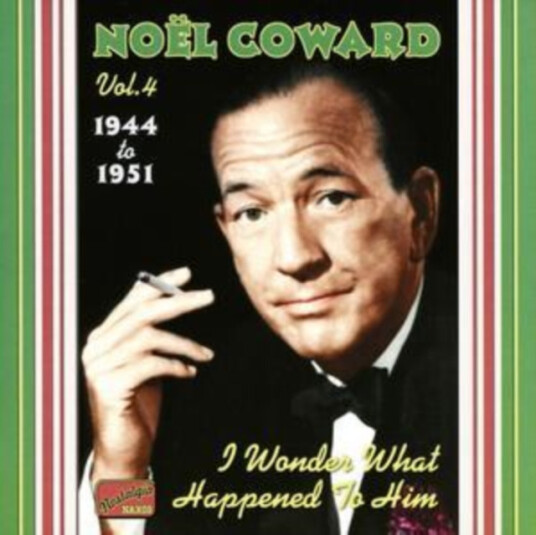 Noël Coward Vol. 4 1944 To 1951: I Wonder What Happened To Him CD