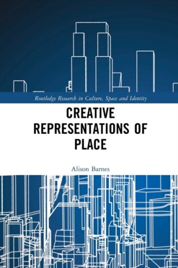 Creative Representations Of Place Av Alison Barnes