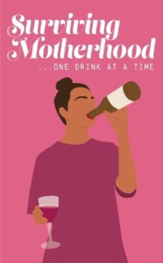 Surviving Motherhood One Glass of Wine at a Time Funny Parenting Gift Book
