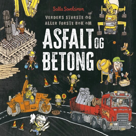 Verdens Største Og Aller Første Bok Om Asfalt Og Betong Av Salla Savolainen