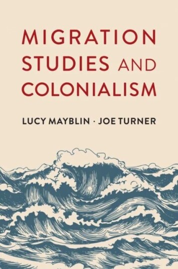 Migration Studies And Colonialism Av Lucy Mayblin, Joe Turner