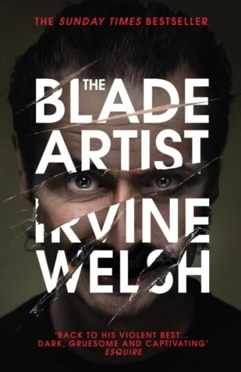 The Blade Artist Av Irvine Welsh The Blade Artist Av Irvine Welsh