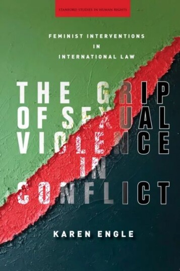 The Grip Of Sexual Violence In Conflict Av Karen Engle