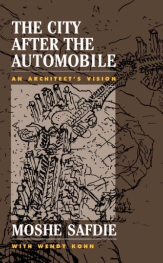 The City After The Automobile An Architect's Vision