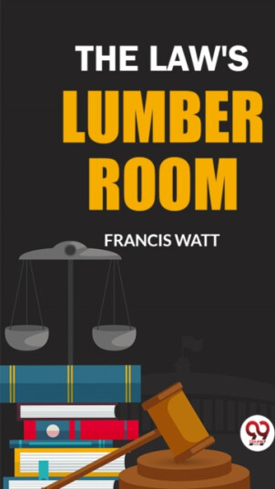 The Law's Lumber Room The Law's Lumber Room