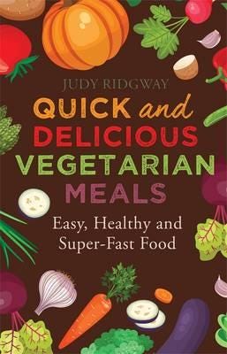 Quick And Delicious Vegetarian Meals Av Judy Ridgway