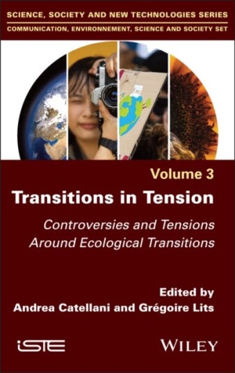 Transitions in Tension Volume 3 Controversies and Tensions Around Ecological Transitions