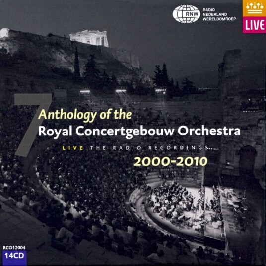 Royal Concertgebouw Orchestra Anthology Of The Royal Concertgebouw Orchestra Live The Radio Recordings 7 20002010 CD