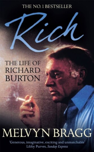 Rich: The Life Of Richard Burton Av Melvyn Bragg