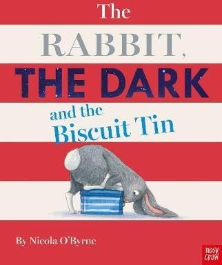 The Rabbit, The Dark And The Biscuit Tin Av Nicola O'Byrne The Rabbit, The Dark And The Biscuit Tin Av Nicola O'Byrne