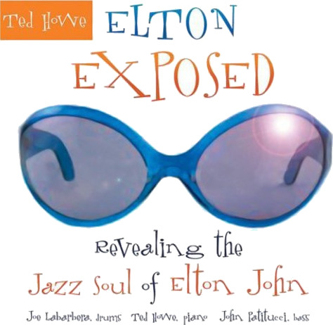 Ted Howe Elton Exposed: Revealing Jazz Soul Of Elton John CD