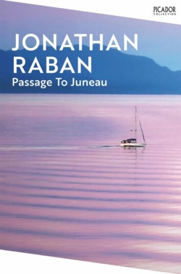 Passage To Juneau Av Jonathan Raban Passage To Juneau Av Jonathan Raban