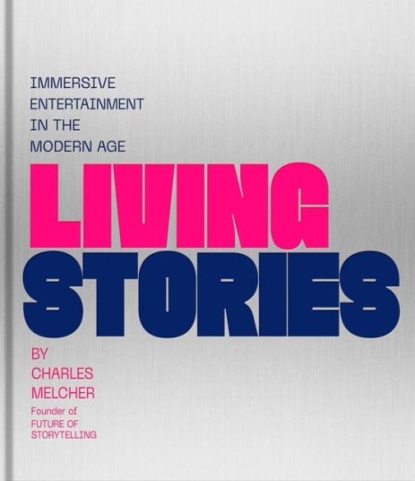 Living Stories Immersive Entertainment in the Modern Age Living Stories Immersive Entertainment in the Modern Age