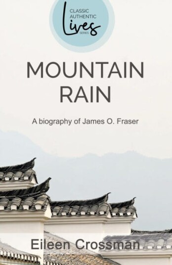 James O Fraser  Mountain Rain: A New Biography of James O. Fraser