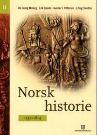 Norsk historie II: 1537-1814 av Ole Georg Moseng - Universitetsforlaget
