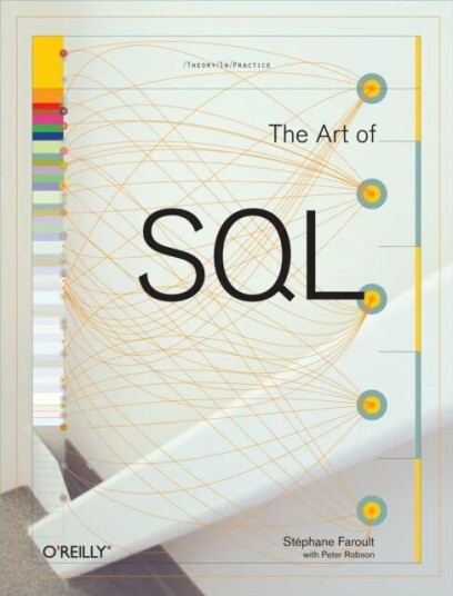 The Art Of Sql Av Stephane Faroult The Art Of Sql Av Stephane Faroult