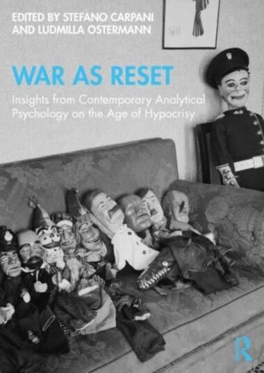 War as Reset  Insights from Contemporary Analytical Psychology on the Age of Hypocrisy