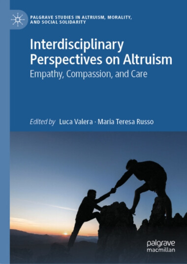 Interdisciplinary Perspectives on Altruism  Empathy, Compassion, and Care