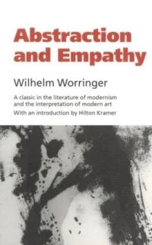 Abstraction And Empathy Av Wilhelm Worringer