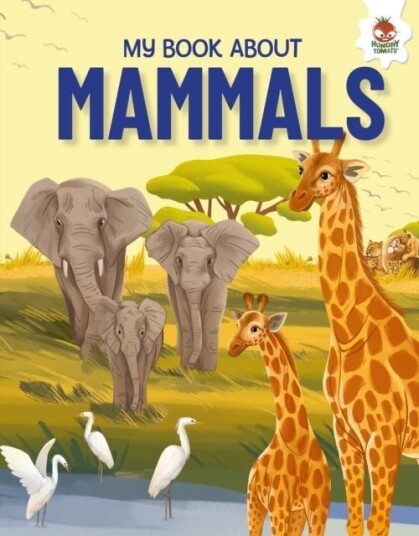 Young Adventurers: My Book About Mammals Young Adventurers: My Book About Mammals